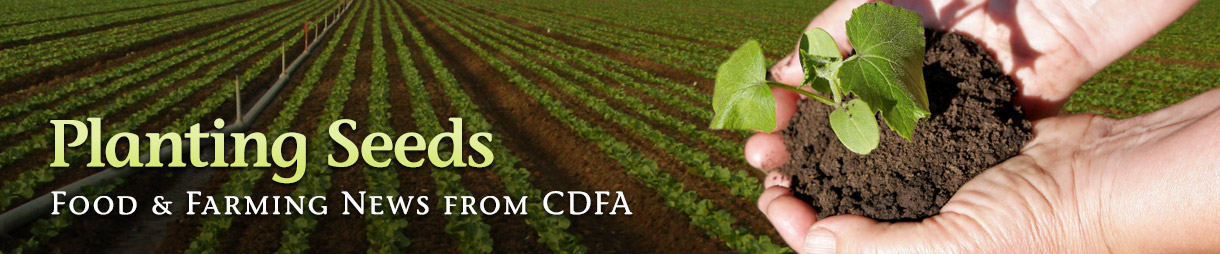Planting Seeds - Food & Farming News from CDFA